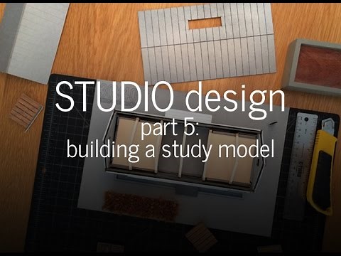 Designing a Small Studio - Building a Study Model (Part 5)