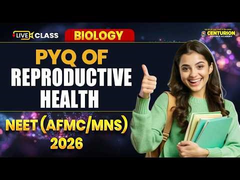 Most Important PYQs of Reproductive Health | NEET (AFMC/MNS) 2026 Biology | Exam Focused