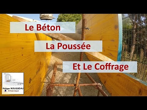 Le Béton, La Poussée, et Le Coffrage