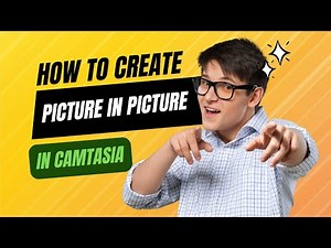 How To Create Picture in Picture Effect in Camtasia