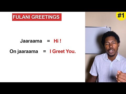 Mastering Fulani - Pulaar Greetings Etiquette #1
