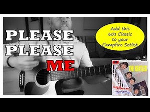 Please Please Me – Easy Guitar Lesson (Perfect for Campfires & Parties)