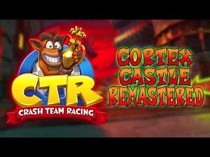 Cortex Castle REMASTERED - Crash Team Racing