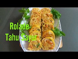 Resep / Cara masak Rolade Tahu Sayur Untuk Bekal Anak Sekolah