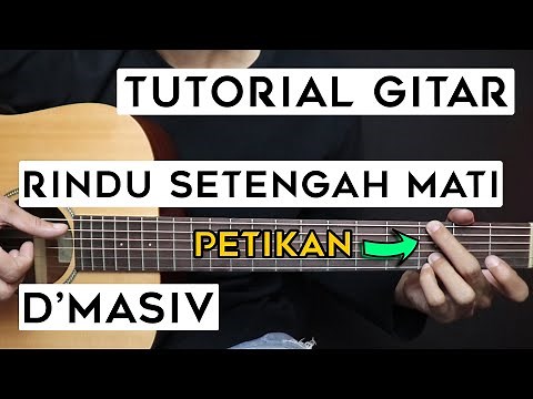(GUITAR TUTORIAL) RINDU SETENAGAH MATI - D'MASIV | Complete and Easy