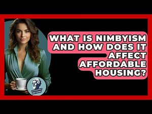 What Is NIMBYism And How Does It Affect Affordable Housing? - Philosophy Beyond