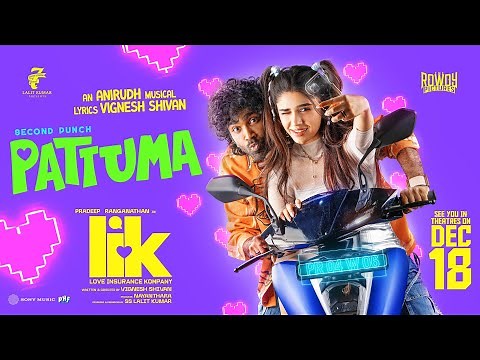 Pattuma | Love Insurance Kompany | Pradeep Ranganathan | Anirudh | Vignesh Shivan l Krithi Shetty