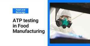ATP testing in food manufacturing