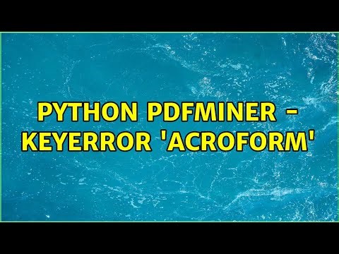 python pdfminer - KeyError 'AcroForm'