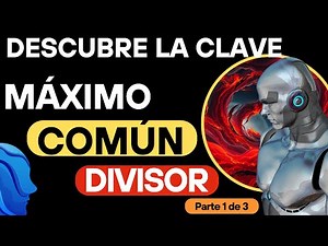 Cómo obtener el MÁXIMO COMÚN DIVISOR. Rápido, sencillo e ilustrativo Parte 1 de 3