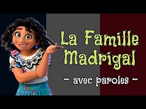 La Famille Madrigal avec paroles - De Disney Encanto / The Family Madrigal FRENCH Lyrics Encanto