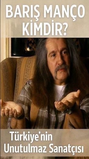 “Barış Manço Kimdir? Türkiye’nin Efsane Sanatçısının Hayatı”