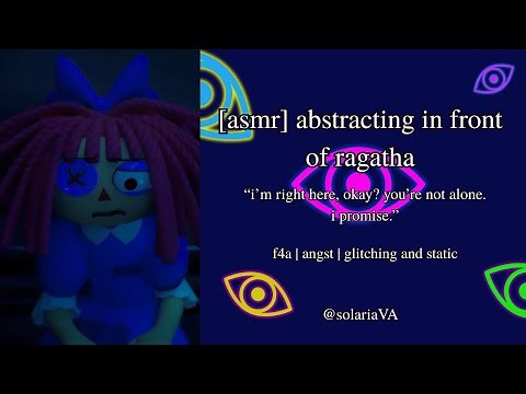 [ASMR] Abstracting in Front Of Ragatha [Amazing Digital Circus] [Ragatha x Listener] [F4A]