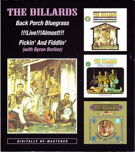 The Dillards - Back Porch Bluegrass / !!!Live!!!Almost!!! / Pickin' And Fiddlin'