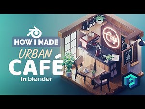Urban Café Room Diorama in Blender - 3D Modeling Process | Polygon Runway