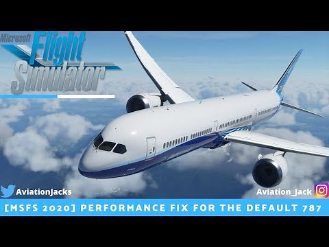 [MSFS 2020] Performance Fix For The Default Boeing 787