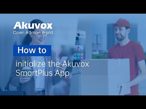 How to initialize the Akuvox SmartPlus App