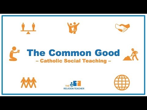 The Common Good | Catholic Social Teaching
