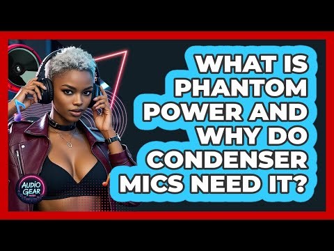 What Is Phantom Power And Why Do Condenser Mics Need It? - Audio Gear Insider
