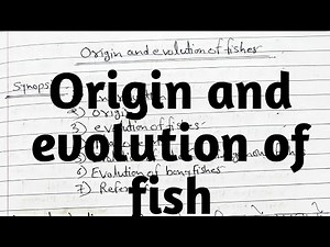 Origin and evolution of fishes