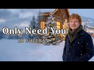 Ed Sheeran - Only Need You | Ed Sheeran Style Acoustic Love Song