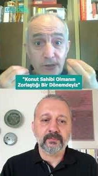 "Konut Sahibi Olmanın Zorlaştığı Bir Dönemdeyiz" #shorts