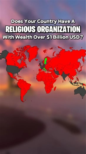 Does Your Country Have A Religious Organization With Wealth Over $1 Billion USD?