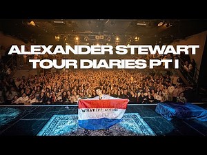 Alexander Stewart Tour Diaries Pt 1