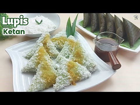 CARA MEMBUAT LUPIS KETAN YANG ENAK KENYAL LEGIT MANIS DAN GURIH | KUE TRADISIONAL