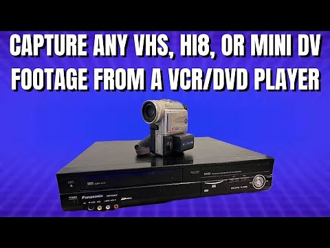 Capturing VHS, HI8, or Mini DV Videos With A VCR/DVD Player - The Easy Way