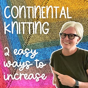 How to Increase 2 Ways Using Continental Knitting — Blog.NobleKnits