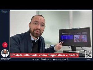 Próstata Inflamada: causas, riscos e tratamentos. Prostatite | HPB | Câncer de Próstata