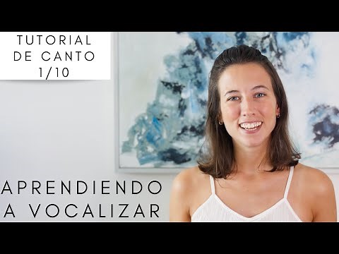Clases de Canto desde Cero - Tutorial de Canto 1/10 : Aprendiendo a Vocalizar