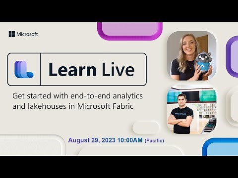 Learn Live - Get started with end-to-end analytics and lakehouses in Microsoft Fabric