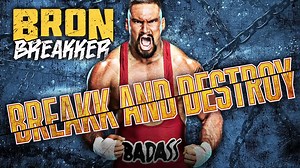 【布朗·布雷克出场音乐】Bron Breakker – Breakk And Destroy