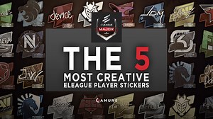 The Five Most Creative ELEAGUE Player Stickers