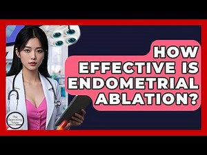 How Effective Is Endometrial Ablation? - The Operating Table
