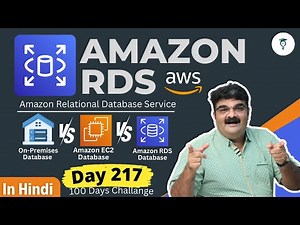 Day 217 AWS Relational Database Service (RDS) || On-Premises Vs Amazon EC2 Vs Amazon RDS || In HIndi