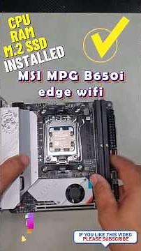 AM5 msi mpg b650i edge wifi mitx mobo prep. install cpu ram m.2 nvme ssd x2