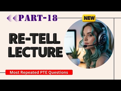 Retell Lecture PTE Speaking - September 2025 - Real Exam Questions with Sample Answers