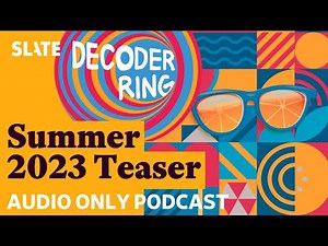 Summer 2023 Teaser | Decoder Ring