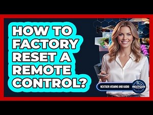 How To Factory Reset A Remote Control?