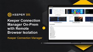 Keeper 101: Keeper Connection Manager with Remote Browser Isolation On-premise