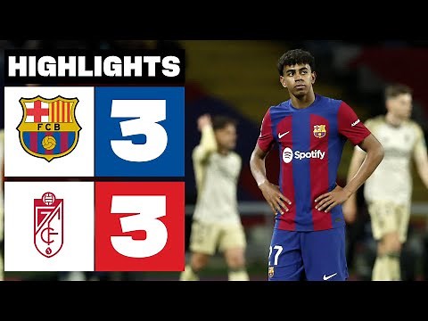 FC BARCELONA 3 - 3 GRANADA CF | HIGHLIGHTS LALIGA EA SPORTS