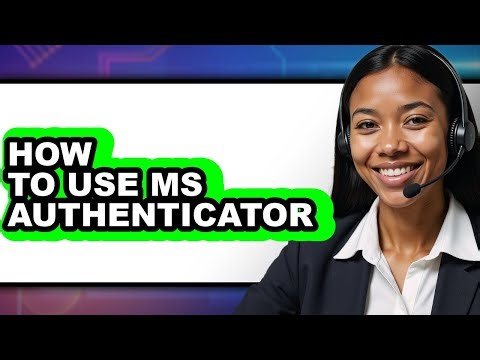 How to Use Ms Authenticator (updated)