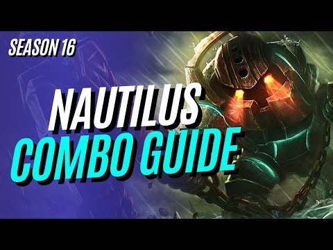 Nautilus Combo Guide - Season 16 | League of Legends