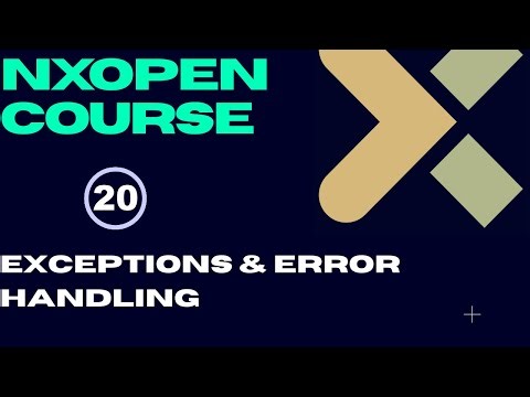 Session 20: Effective Error Handling Strategies for NX API Development