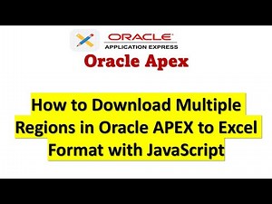 Oracle APEX: How to Download Multiple Regions to Excel Format with JavaScript.