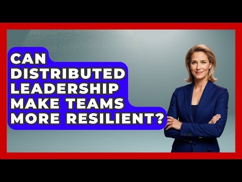Can Distributed Leadership Make Teams More Resilient? - Crisis Response Coach