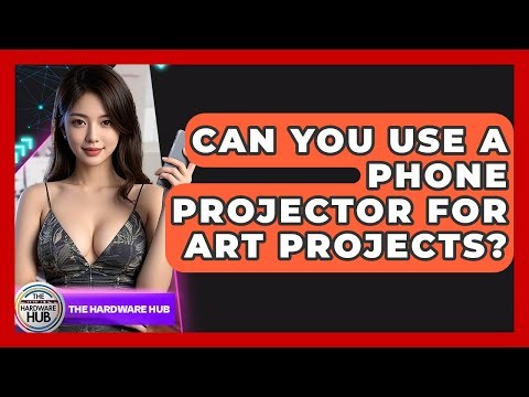 Can You Use A Phone Projector For Art Projects? - The Hardware Hub